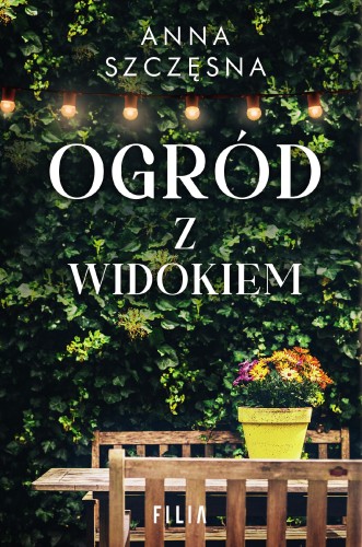 Ogród z widokiem, Anna Szczęsna