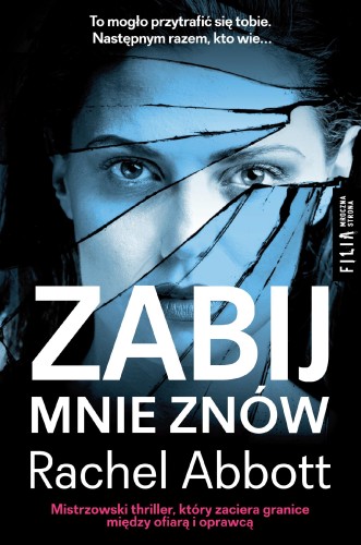Zabij mnie znów wyd. 2, Rachel Abbott