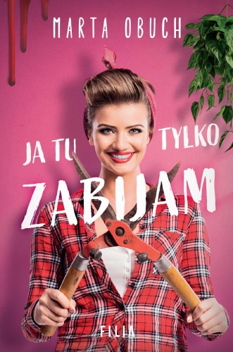 Ja tu tylko zabijam, Marta Obuch