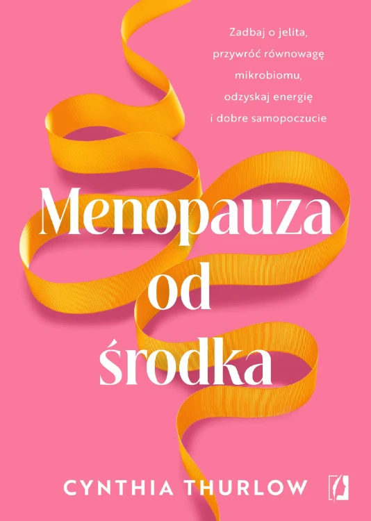 Menopauza od środka. Zadbaj o jelita,...