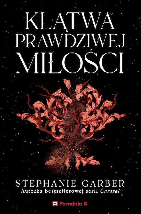 Klątwa prawdziwej miłości, Stephanie Garber