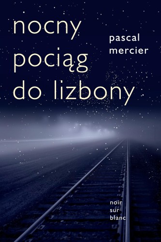 Nocny pociąg do Lizbony wyd. 3, Pascal Mercier