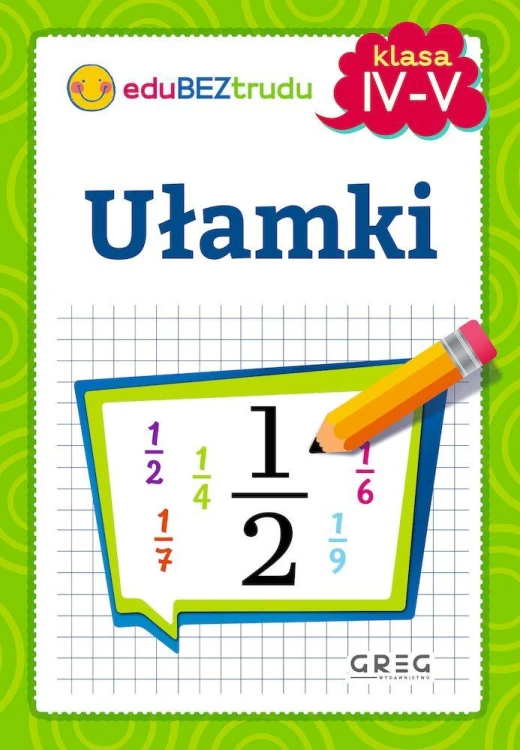 Ułamki. Klasy 4-5, Maria Zagnińska