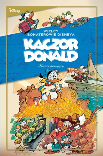 Kaczor pracujący. Wielcy bohaterowie Disneya....