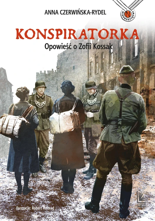 Konspiratorka. Opowieść o Zofii Kossak wyd. 2025