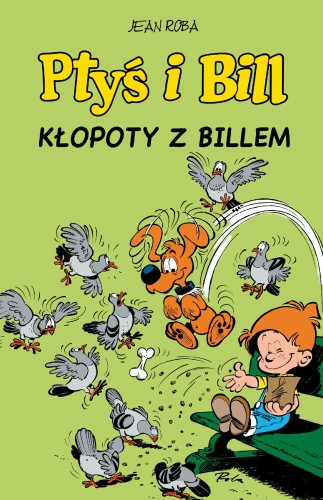 Kłopoty z Billem. Ptyś i Bill. Tom 13, Jean Roba