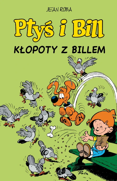Kłopoty z Billem. Ptyś i Bill. Tom 13, Jean Roba