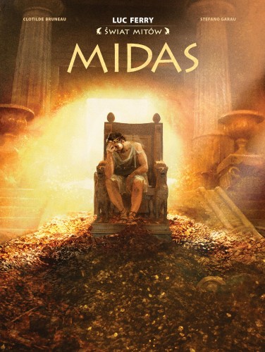 Midas. Świat Mitów, Stefano Garau,Clotilde Bruneau