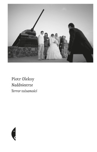 Naddniestrze terror tożsamości, Piotr Oleksy