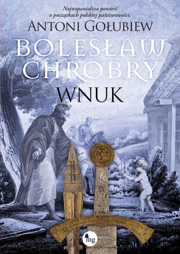 Bolesław Chrobry. Wnuk, Antoni Gołubiew