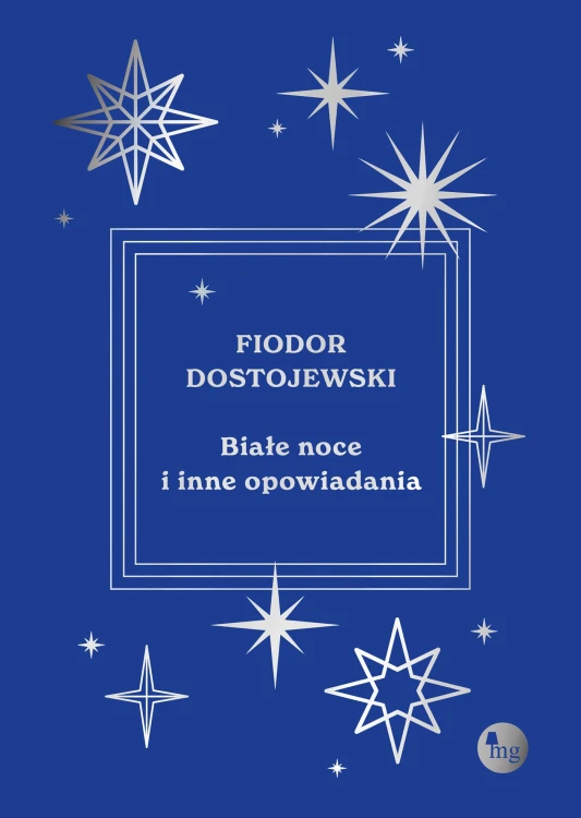 Białe noce i inne opowiadania, Fiodor Dostojewski