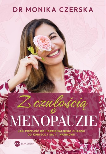 Z czułością o menopauzie. Jak przejść od...