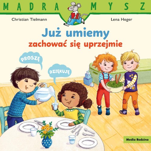 Już umiemy zachować się uprzejmie. Mądra Mysz