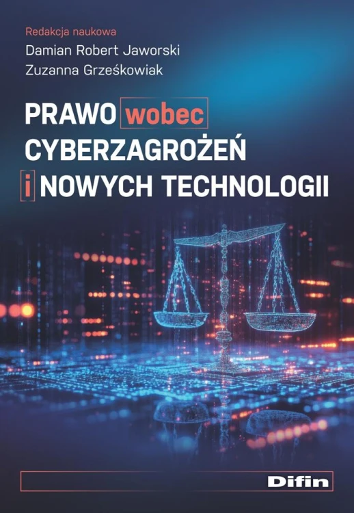 Prawo wobec cyberzagrożeń i nowych technologii