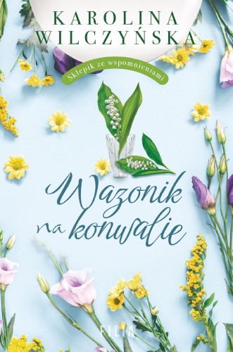Wazonik na konwalie, Karolina Wilczyńska
