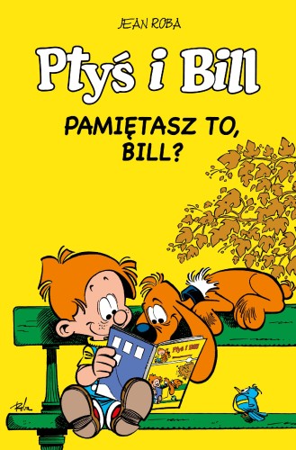 Pamiętasz to, Bill? Ptyś i Bill. Tom 11, Jean Roba