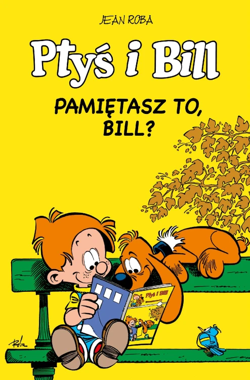 Pamiętasz to, Bill? Ptyś i Bill. Tom 11, Jean Roba