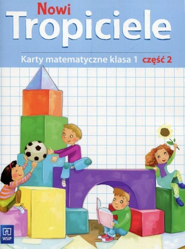 Nowi Tropiciele matematyka klasa 1 część 2...