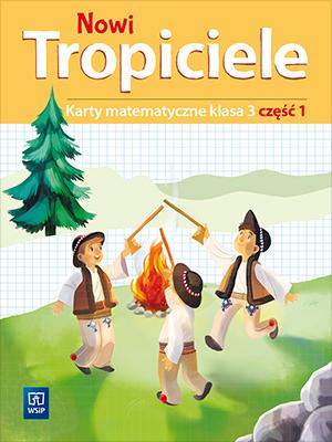 Nowi Tropiciele karty matematyczne klasa 3...