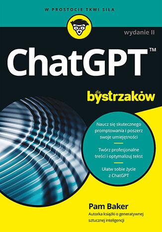 ChatGPT dla bystrzaków wyd. 2, Pam Baker