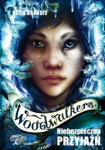 Niebezpieczna przyjaźń. Woodwalkers. Tom 2...
