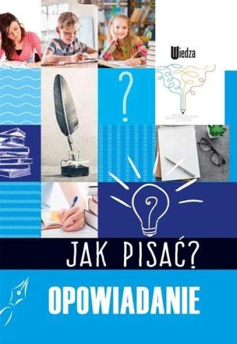 Opowiadanie. Jak pisać?, Opracowanie zbiorowe