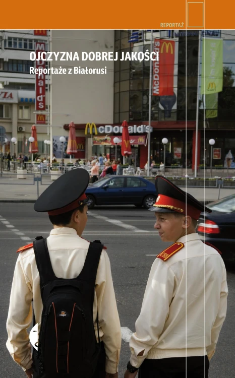 Ojczyzna dobrej jakości. Reportaże z Białorusi...