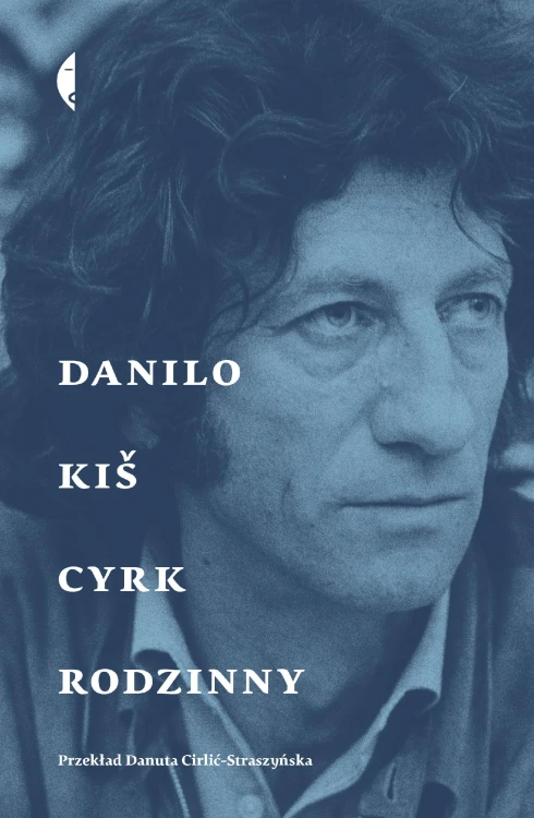 Cyrk rodzinny, Danilo Kiš