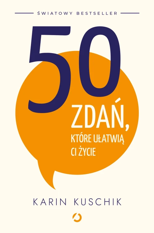 50 zdań, które ułatwią ci życie, Karin Kuschik