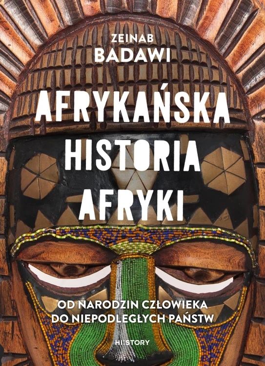 Afrykańska historia Afryki. Od narodzin...