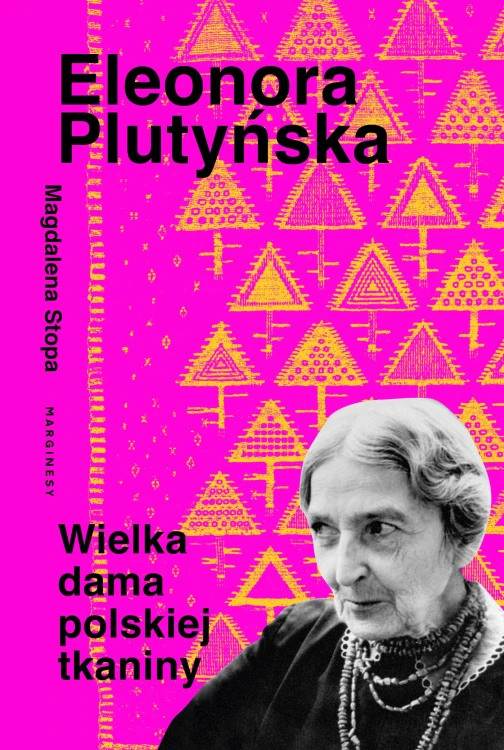 Eleonora Plutyńska. Wielka dama polskiej tkaniny