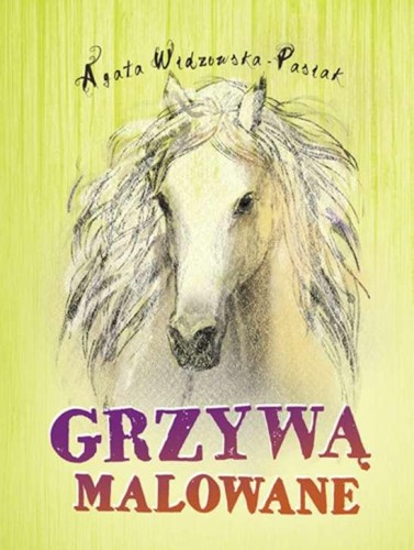 Grzywą malowane, Agata Widzowska