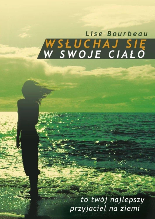 Wsłuchaj się w swoje ciało, Lise Bourbeau