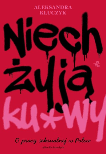 Niech żyją ku*wy!, Aleksandra Kluczyk