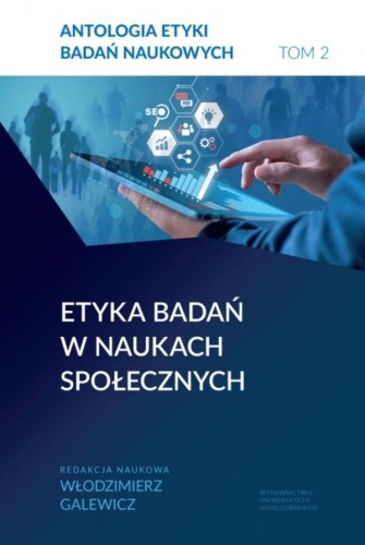 Antologia etyki badań naukowych. Tom 2. Etyka...