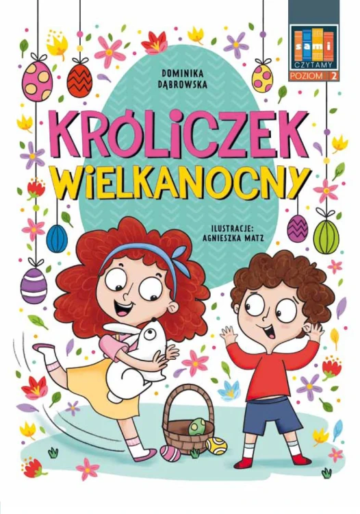Króliczek Wielkanocny. Sami czytamy. Poziom 2