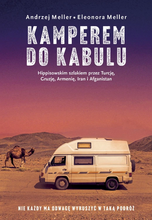Kamperem do Kabulu. Hippisowskim szlakiem...
