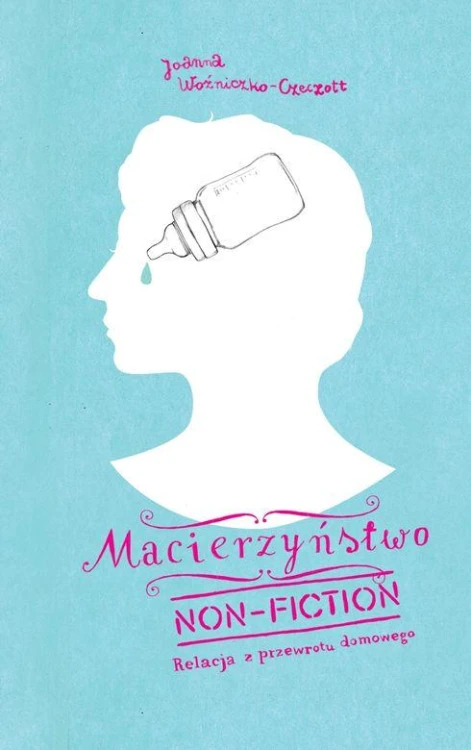 Macierzyństwo non fiction relacja z przewrotu...