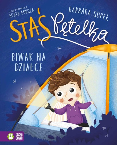 Biwak na działce. Staś Pętelka, Barbara Supeł