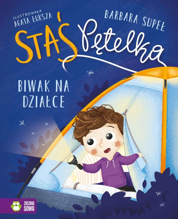 Biwak na działce. Staś Pętelka, Barbara Supeł