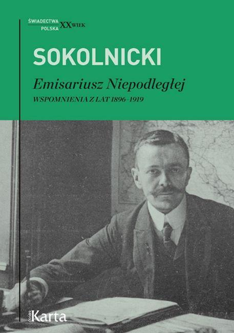 Emisariusz Niepodległej. Wspomnienia z lat...