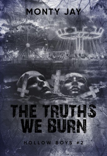 The Truths We Burn. Hollow Boys. Tom 2, Monty Jay
