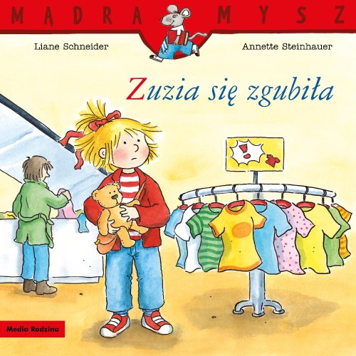 Zuzia się zgubiła. Mądra Mysz, Liane Schneider