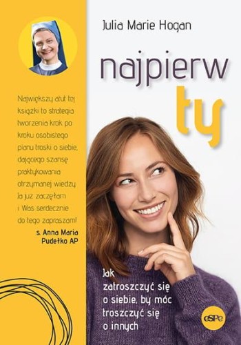 Najpierw ty! Jak zatroszczyć się o siebie, by...