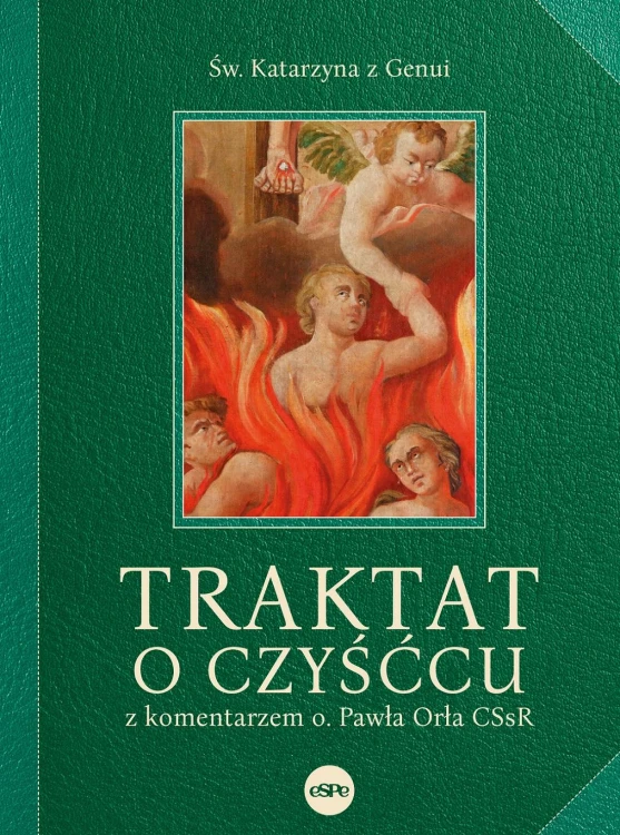Traktat o czyśćcu. Z komentarzem o. Pawła Orła...