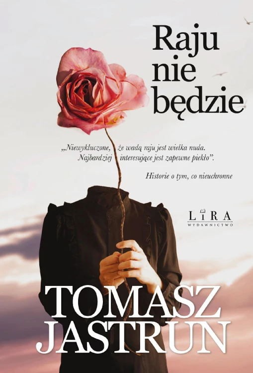 Raju nie będzie, Tomasz Jastrun