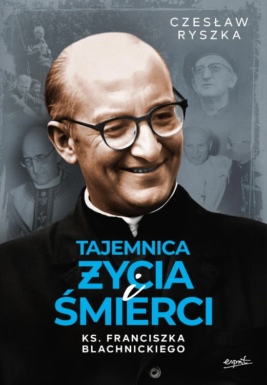 Tajemnica życia i śmierci ks. Franciszka...