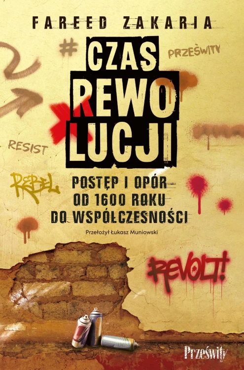 Czas rewolucji. Postęp i opór od 1600 roku do...