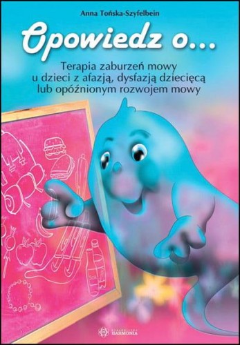 Opowiedz o... Terapia zaburzeń mowy u dzieci z...
