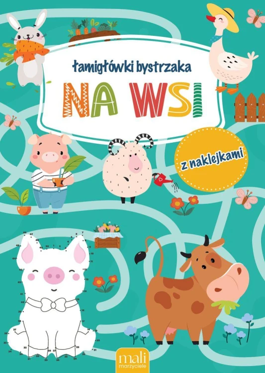 Łamigłówki bystrzaka. Na wsi, Opracowanie zbiorowe